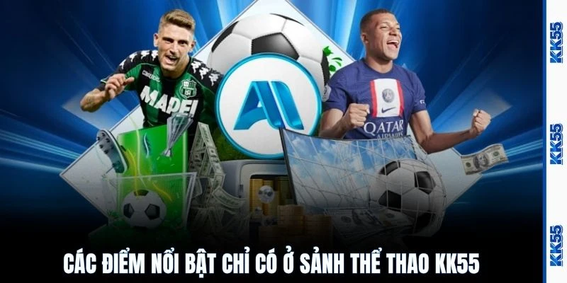 Các điểm nổi bật chỉ có ở sảnh thể thao KK55