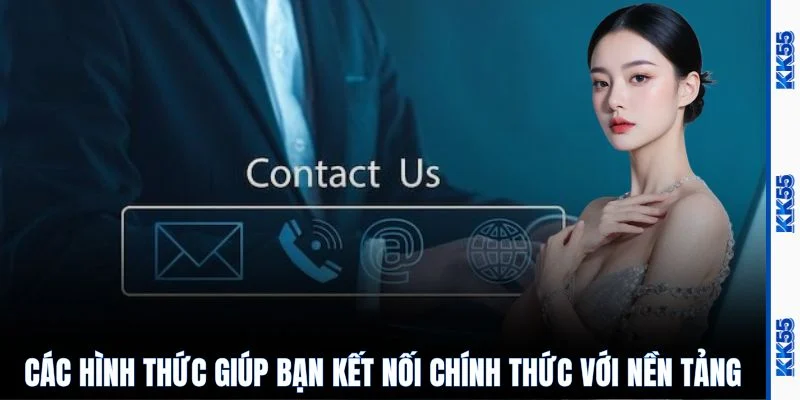 Các hình thức giúp bạn kết nối chính thức với nền tảng