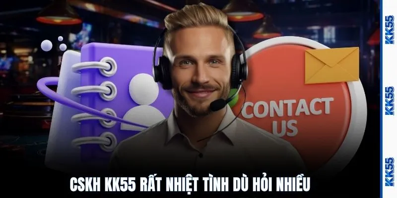 CSKH KK55 rất nhiệt tình dù hỏi nhiều