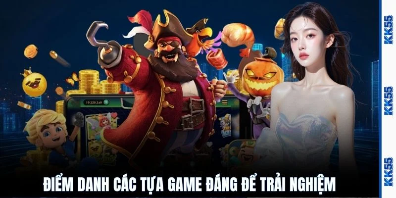 Điểm danh các tựa game đáng để trải nghiệm