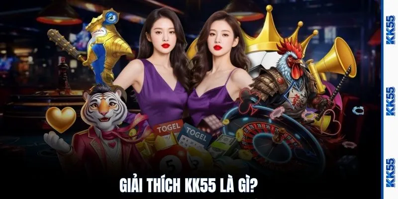 Giải thích KK55 là gì?