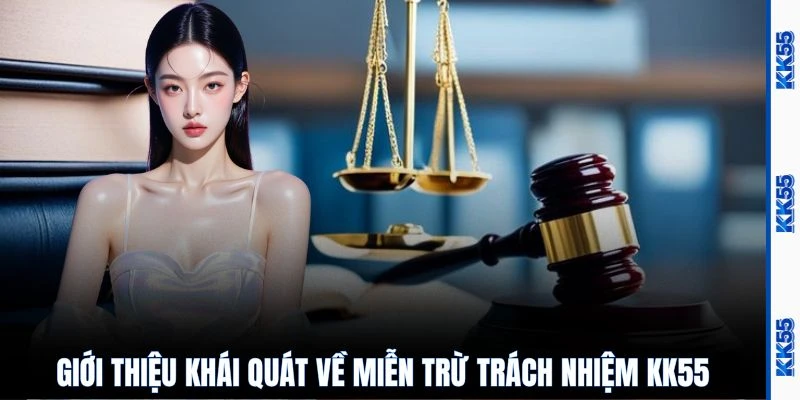 Giới thiệu khái quát về miễn trừ trách nhiệm KK55
