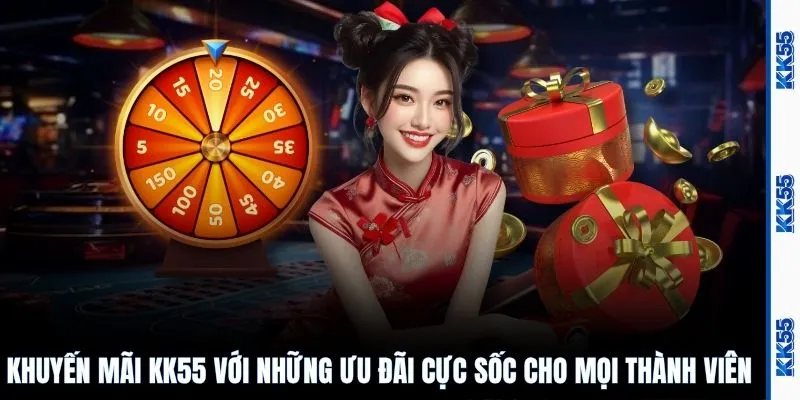 Khuyến mãi KK55 với những ưu đãi cực sốc cho mọi thành viên