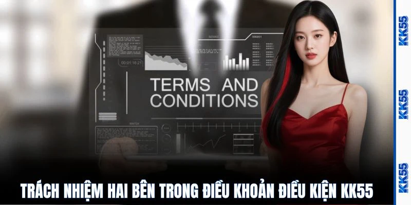Trách nhiệm hai bên trong điều khoản điều kiện KK55