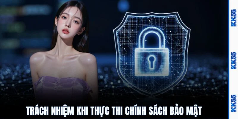 Trách nhiệm khi thực thi chính sách bảo mật