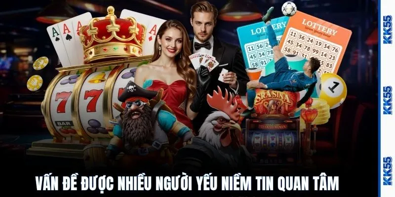 Vấn đề được nhiều người yếu niềm tin quan tâm